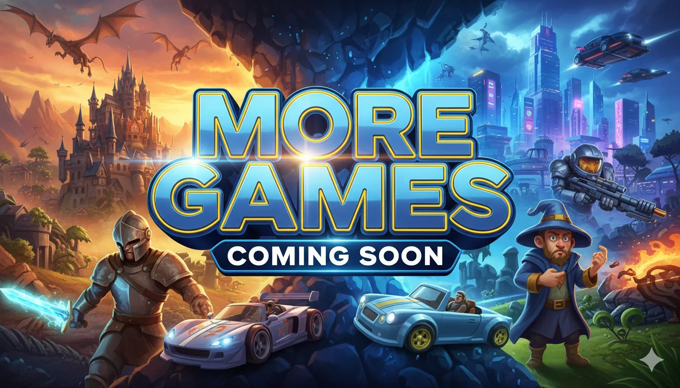 More Games Coming Soon